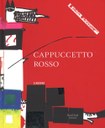 Cappuccetto Rosso. Ediz. illustrata