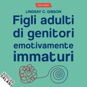 Figli adulti di genitori emotivamente immaturi