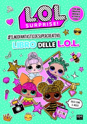 L.O.L. Surprise! - Il mio fantastico e supercreativo libro delle LOL