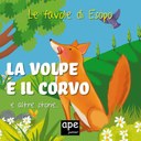 La volpe e il corvo – Il capretto e il lupo che suonava il flauto – L’uccellino e il pipistrello