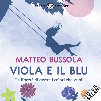 Viola e il Blu - Matteo Bussola - Libro - Salani - Fuori collana Salani